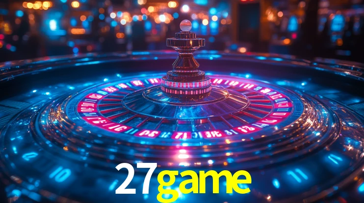 Explore as vantagens do 27game: serviço profissional e confiabilidade
